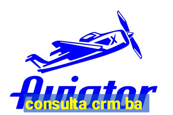 consulta crm ba